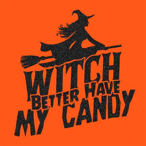 The Modern Interpretations of Witch Better Had My Candy Sign